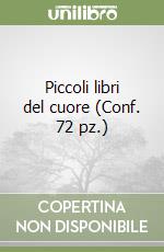 Piccoli libri del cuore (Conf. 72 pz.) libro