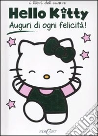 Auguri di ogni felicità. Hello Kitty libro