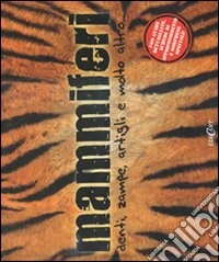 Mammiferi. Denti, zampe, artigli e molto altro libro