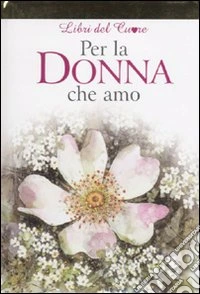 Per la donna che amo libro