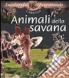 Animali della savana. Con adesivi. Ediz. illustrata libro