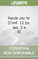 Parole per te (Conf. 12 pz. ass. 2 x 6) libro