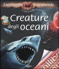 Creature degli oceani. Con adesivi. Ediz. illustrata libro