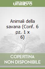 Animali della savana (Conf. 6 pz. 1 x 6) libro