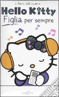 Figlia per sempre. Hello Kitty libro