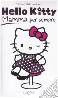 Mamma per sempre. Hello Kitty libro