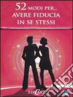 52 modi per... avere fiducia in se stessi. 52 carte libro