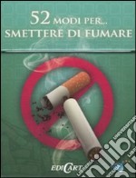 52 modi per... smettere di fumare. 52 carte