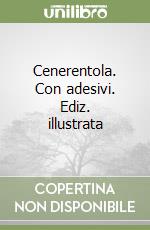 Cenerentola. Con adesivi. Ediz. illustrata libro