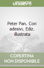 Peter Pan. Con adesivi. Ediz. illustrata