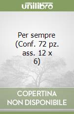 Per sempre (Conf. 72 pz. ass. 12 x 6) libro