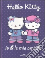 Io & le mie amiche. Hello Kitty libro