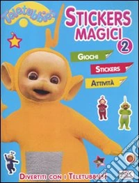 Stickers magici. Teletubbies. Con adesivi (2) libro