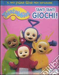 Tanti tanti giochi! Teletubbies libro