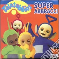 Super abbracci. Teletubbies