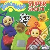 Super giochi. Teletubbies libro