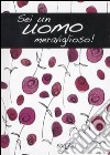 Sei un uomo meraviglioso! libro