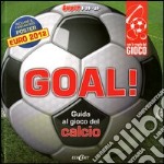 Goal! Guida al gioco del calcio. Libro pop-up. Con poster libro