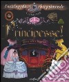 Principesse! Storie vere e leggende. Con adesivi. Ediz. illustrata libro