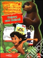 Colora con Baloo! Il libro della giungla libro