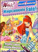 Magicamente fate! Winx club. Color & attività. Ediz. illustrata libro