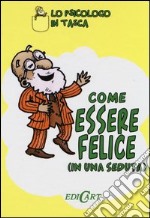 Come essere felici (in una seduta) libro