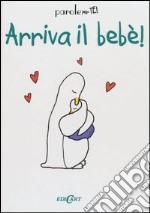 Arriva il bebè! Ediz. illustrata libro