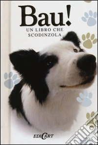 Bau! Un libro che scodinzola libro