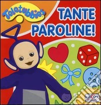 Tante paroline! Teletubbies libro