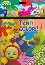 Tanti colori! Teletubbies libro