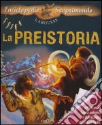 La preistoria. Con adesivi. Ediz. illustrata libro