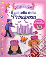 Il castello della principessa. Ediz. illustrata. Con gadget libro