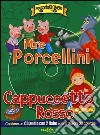 I tre porcellini-Cappuccetto Rosso. Ediz. illustrata. Con CD Audio libro