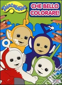 Che bello colorare! Teletubbies libro