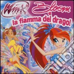 Bloom e la fiamma del drago! Winx club. Ediz. illustrata libro