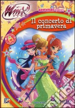 Il concerto di primavera. Winx club. Adventure series. Ediz. illustrata libro