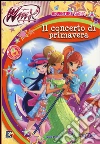 Il concerto di primavera. Winx club. Adventure series. Ediz. illustrata libro