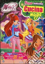 Cucina & magia. Winx club. Style collection. Ediz. illustrata libro