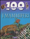 I Mammiferi. Ediz. illustrata libro