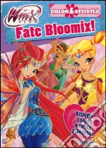 Fate bloomix. Winx club. Ediz. illustrata libro