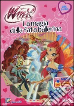 La magia della fata ballerina. Winx club. Ediz. illustrata. Con aggiornamento online libro