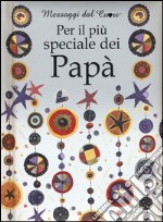 Per il più speciale dei papà libro