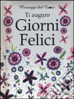 Ti auguro giorni felici libro