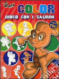 Gioco con i Saurini. Color. I Saurini
