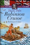 Robinson Crusoe. Testo inglese a fronte libro