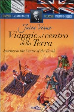 Viaggio al centro della terra-Journey to the centre of the earth. Ediz. bilingue libro