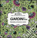 Giardini in festa. Mandala, armonia e colore. Oltre 100 tavole da colorare libro