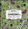 Giardini in festa. Mandala, armonia e colore. Oltre 100 tavole da colorare libro