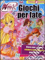 Giochi per fate. Winx club. Con adesivi. Ediz. illustrata. Con aggiornamento online libro