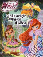 Le meraviglie del parco di Alfea. Winx club. Ediz. illustrata. Con aggiornamento online libro